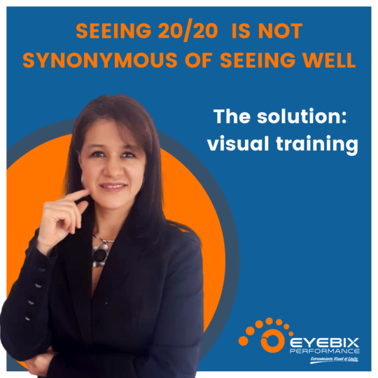 Seeing 20/20 is not seeing well, Visual training the solution